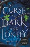 A Curse So Dark and Lonely | Brigid Kemmerer, Bloomsbury Publishing PLC