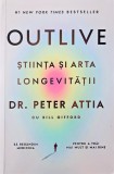 Outlive. Stiinta si arta longevitatii - Peter Attia, Bill Gifford