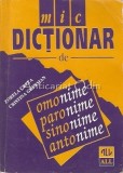 Mic Dictionar Omonime, Paronime, Sinonime, Antonime - Zorela Creta, Cristina Gherman, Editura ALL, Bucuresti, 1996