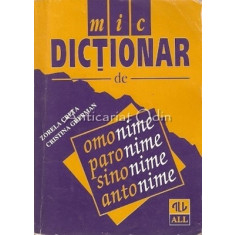 Mic Dictionar De Omonime, Paronime, Sinonime, Antonime - Zorela Creta