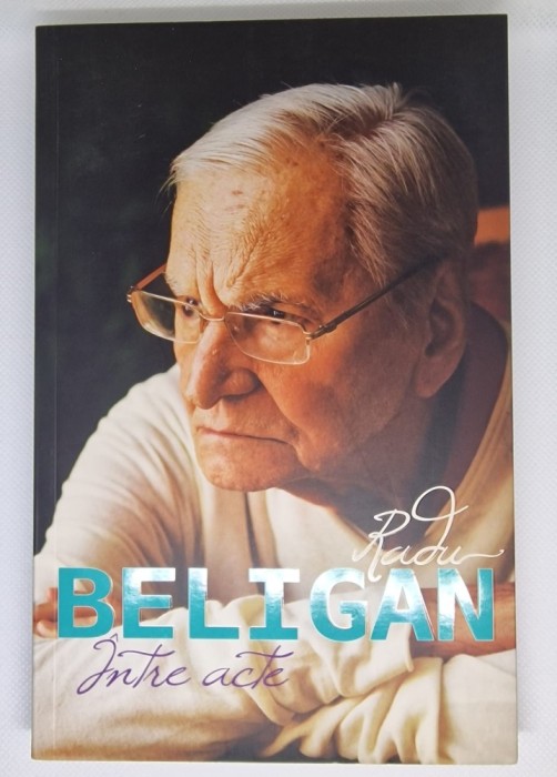 &Icirc;ntre acte, autor Radu Beligan