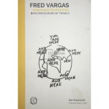 Fred Vargas - Omenirea in pericol. Reconfigurare de traseu! (Editia: 2021)