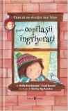 Cum să ne simțim mai bine. Pentru copilașii &icirc;ngrijorați - Holly Brochamnn, Leah Bowen