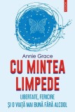 Cumpara ieftin Cu mintea limpede - Paperback brosat - Annie Grace - Polirom