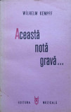 ACEASTA NOTA GRAVA... ANII DE UCENICIE AI UNUI MUZICIAN-WILHELM KEMPFF