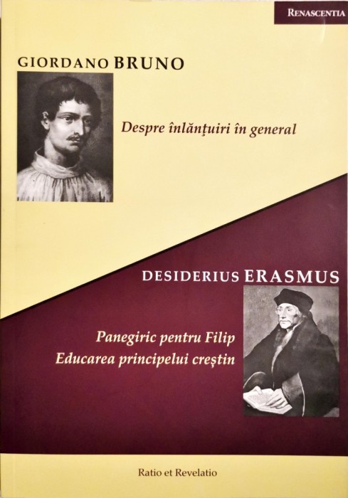 &bdquo;Despre &icirc;nlănțuiri &icirc;n general&rdquo; de Giordano Bruno. &bdquo;Panegiric pentru Filip. Educarea principelui creștin&rdquo; de Desiderius Erasmus