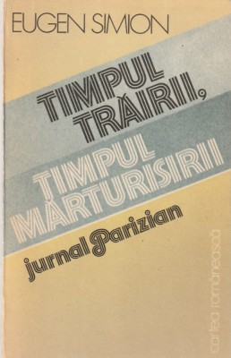 EUGEN SIMION - TIMPUL TRAIRII TIMPUL MARTURISIRII foto