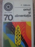 Omul si Alimentatia - V. Sahleanu, 1977, Editura Stiintifica si Enciclopedica, Carte de Bucate, Romana, 252 Pagini