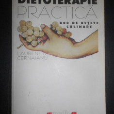 Laurentiu Cernaianu - Dietoterapie practica. 800 de retete culinare