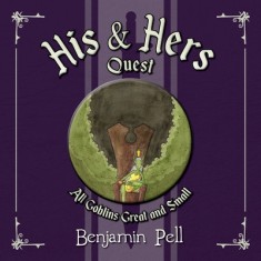 His &amp; Hers Quest: All Goblins Great and Small