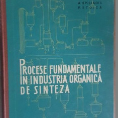 Procese fundamentale in industria organica de sinteza- I.Drimus, A.Spiliadis, R.Stoica