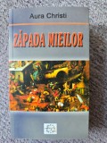 ZAPADA MIEILOR de AURA CHRISTI, cu autograf autor, 2007, 598 pagini stare foarte buna
