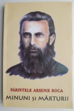 Minuni si marturii &ndash; Arsenie Boca - Carte Crestinism
