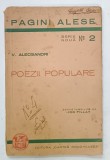 POEZII POPULARE de VASILE ALECSANDRI , SERIA ' PAGINI ALESE ' No. 2 , 1940
