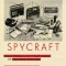 Spycraft: The Secret History of the CIA&#039;s Spytechs, from Communism to Al-Qaeda