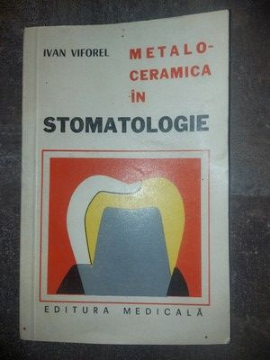 Metaloceramica in stomatologie- Ivan Viforel foto