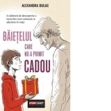 Baietelul care nu a primit cadou - Alexandra Bulac
