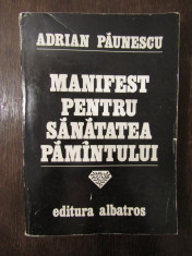 MANIFEST PENTRU SANATATEA PAMANTULUI -ADRIAN PAUNESCU foto