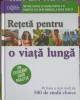 Reteta pentru o Viata Lunga - Sari Harrar, Debra Gordon, Reader&#039;s Digest, 2009, Psihologie, Coperta Cartonata