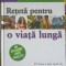 RETETA PENTRU O VIATA LUNGA-SARI HARRAR, DEBRA GORDON-250050