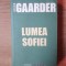 LUMEA SOFIEI de JOSTEIN GAARDER , Bucuresti 2006
