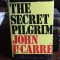 THE SECRET PILGRIM - JOHN LE CARRE (SECRETUL PILGRIM)