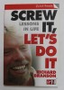 SCREW IT , LET &#039;S DO IT by RICHARD BRANSON , LESSON IN LIFE , 2006