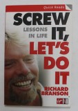SCREW IT , LET &#039;S DO IT by RICHARD BRANSON , LESSON IN LIFE , 2006