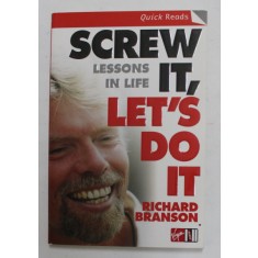 SCREW IT , LET &#039;S DO IT by RICHARD BRANSON , LESSON IN LIFE , 2006