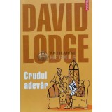 Crudul adevar - David Lodge (E24)