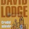 Crudul adevar - David Lodge (E24)