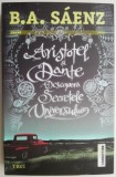 Aristotel si Dante descopera secretele universului &ndash; B. A. Saenz