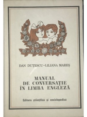 Dan Dutescu - Manual de conversatie in limba engleza (ed. III) (Editia: 1976) foto