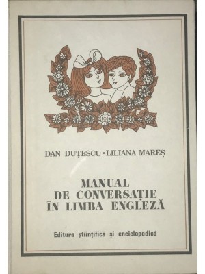 Dan Dutescu - Manual de conversatie in limba engleza (editia 1976) foto