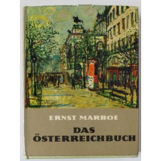 DAS OSTERREICHBUCH ( CARTE DESPRE AUSTRIA ) von ERNST MARBOE , 1948, TEXT IN LIMBA GERMANA