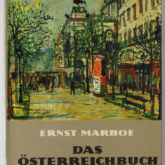 DAS OSTERREICHBUCH ( CARTE DESPRE AUSTRIA ) von ERNST MARBOE , 1948, TEXT IN LIMBA GERMANA