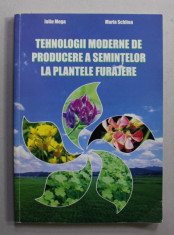 TEHNOLOGII MODERNE DE PRODUCERE A SEMINTELOR LA PLANTELE FURAJERE de IULIU MOGA si MARIA SCHITEA , 2005 , DEDICATIE * foto