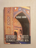 Patrick Karam - Revenirea Islamului in fostul Imperiu Rus