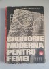Croitorie Modernă Femei Natalia Tautu Stănescu, Editura Tehnică 1969, Design Vestimentar, 306 Pagini