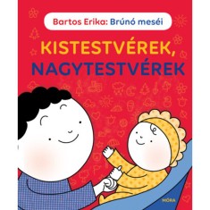 Kistestv&eacute;rek, nagytestv&eacute;rek - Br&uacute;n&oacute; mes&eacute;i - Bartos Erika