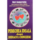 Neil Somerville - Perechea ideala dupa zodiacul chinezesc (Editia: 2011)