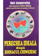 Neil Somerville - Perechea ideala dupa zodiacul chinezesc (Editia: 2011) foto