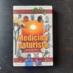 MEDICINA NATURISTA PENTRU TOTI - SABIN IVAN