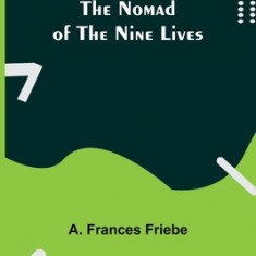 The Nomad of the Nine Lives