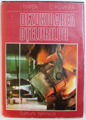 DEXOXIDAREA OTELURILOR de I. TRIPSA si C. PUMNEA , 1981 foto