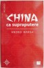 China ca supraputere - Andrei Marga, Carte de Istorie, Editie Noua/Anticariat