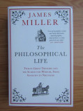 The philosophical life - James Miller