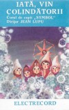Corul Symbol - Iată Vin Colindătorii, Caseta Audio Electrecord, Dirijor Jean Lupu