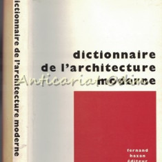 Dictionnaire De L'Architecture Moderne - Fernand Hazan