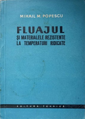 FLUAJUL SI MATERIALELE REZISTENTE LA TEMPERATURI RIDICATE-MIHAIL M. POPESCU-237711 foto